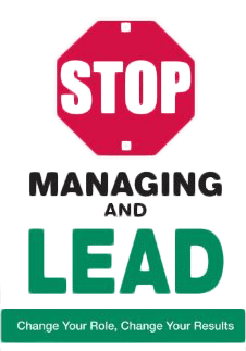 Stop Managing & Lead